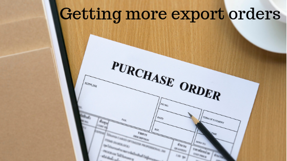 There are many ways to get export orders. You can get export orders online, you can get export orders abroad, but all starts from planning and marketing