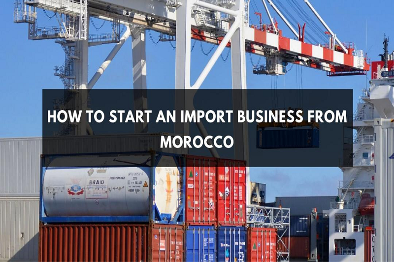 How to start importing business from Morocco