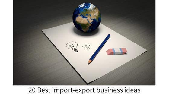 Import-export business ideas