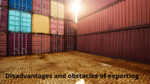 Disadvantages & advantages of exporting - Must read for new exporters