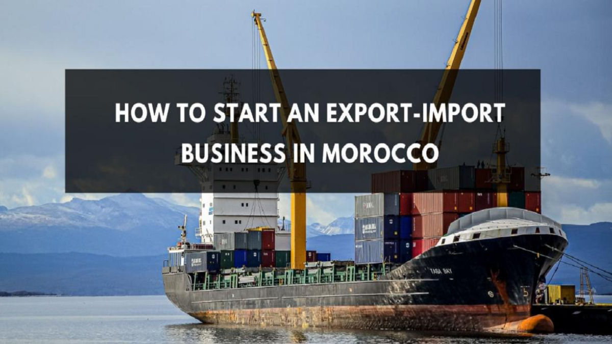 Start export-import business in Morocco